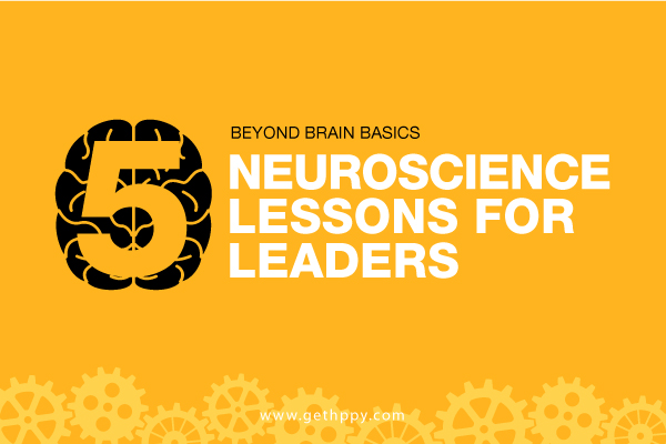 Beyond Brain Basics: 5 Neuroscience Lessons for Leaders